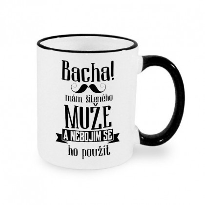 Bacha, mám šíleného muže